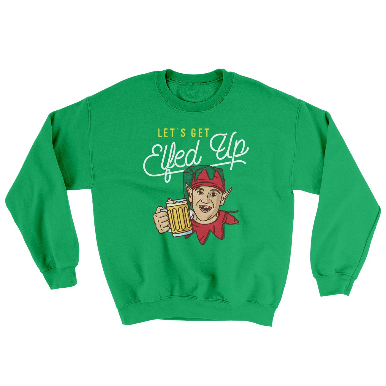 Let's Get Elfed Up Ugly Sweater