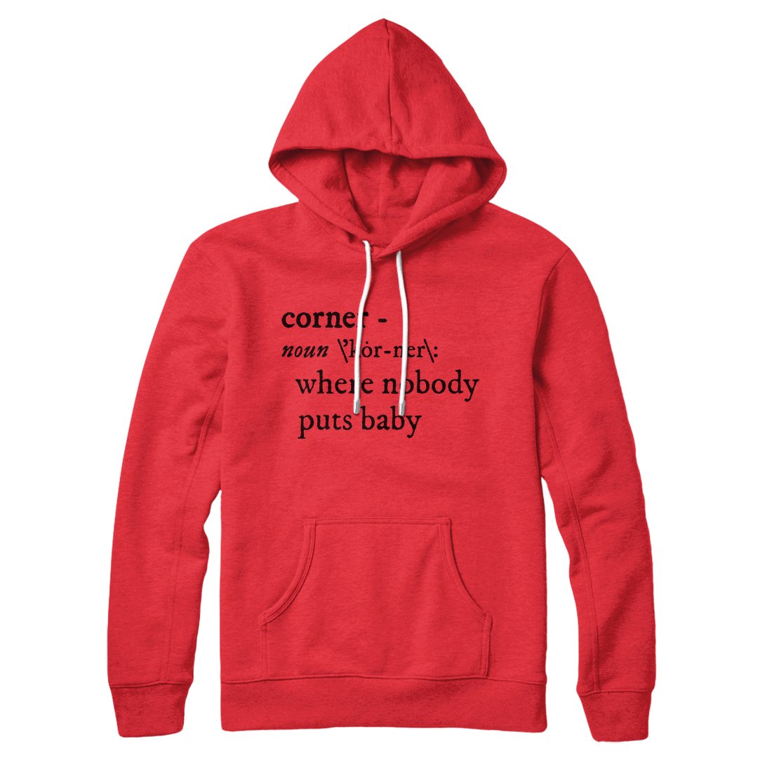 Nobody Puts Baby In A Corner Hoodie - Unisex Cotton Polyester Pullover with Hood and Kangaroo Pocket